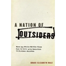 A Nation of Outsiders: How the White Middle Class Fell in Love with Rebellion in Postwar America