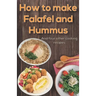 How to make Falafel and Hummus: Simple Food - 24 Pages 5.06x7.81 inch