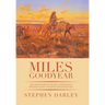 Miles Goodyear: The Adventures of the Only Connecticut Mountain Man in the Rocky Mountain West