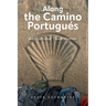 Along the Camino Portugués: An Illustrated Travel Memoir