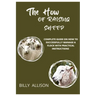 The How of Raising Sheep: Complete Guide on How to Successfully Manage a Flock with Practical Instructions