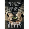 Healing from Personal Traumas: New Beginnings