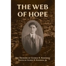 The Web of Hope: The memoirs of George Kooshian, his birth and education in Turkey, his passage into exile and genocide, his rebirth in America