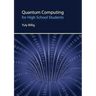 Quantum Computing for High School Students