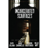 Incarcerated Scarfaces