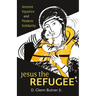 Jesus the Refugee: Ancient Injustice and Modern Solidarity