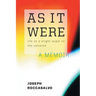 As It Were: Life at a Slight Angle to the Universe