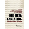 Big Data Analytics: A Social Network Approach
