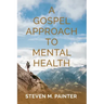 A Gospel Approach to Mental Health