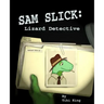 Sam Slick: Lizard Detective
