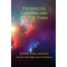 Prophecies Converging in Our Times