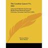 The London Lancet V1, 1845: A Journal Of British And Foreign Medical And Chemical Science, Criticism, Literature And News (1845)