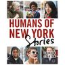 Humans of New York: Stories