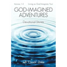 God-Imagined Adventures: Devotional Stories