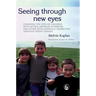 Seeing Through New Eyes: Changing the Lives of Children with Autism, Asperger Syndrome and Other Developmental Disabilities Through Vision Ther