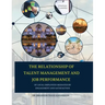 THE RELATIONSHIP OF TALENT MANAGEMENT AND JOB PERFORMANCE OF LOCAL EMPLOYEES MEDIATED BY ENGAGEMENT AND SATISFACTION (Hard Cover)