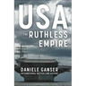 Usa: The Ruthless Empire