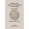 Records of the Colony of New Plymouth in New England Court Orders, Volume II, 1641-1651