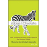 Zebras and Cheetahs: Look Different and Stay Agile to Survive the Business Jungle