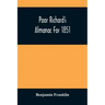 Poor Richard'S Almanac For 1851
