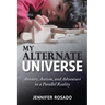 My Alternate Universe: Anxiety, Autism, and Adventure in a Parallel Reality