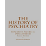 The History of Psychiatry: Important Figures & Developments