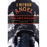 Wayward Angel: The Full Story Of The Hells Angels