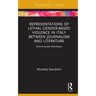 Representations of Lethal Gender-Based Violence in Italy Between Journalism and Literature: Femminicidio Narratives
