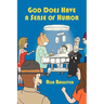 God Does Have a Sense of Humor