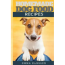 Homemade Dog Food Recipes: 35 Homemade Dog Treat Recipes For Your Best Friend