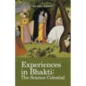Experiences in Bhakti: The Science Celestial