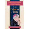 In the Fullness of Time: Christ-Centered Wisdom for the Third Millennium