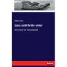 Going south for the winter: With hints for consumptives