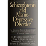 Schizophrenia and Manic-Depressive Disorder: The Biological Roots of Mental Illness as Revealed by the Landmark Study of Identical Twins