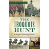 The Iroquois Hunt: A Bluegrass Foxhunting Tradition
