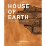 House of Earth: A complete guide to earthen construction
