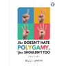 She Doesn't Hate Polygamy, You Shouldn't Too