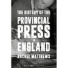 The History of the Provincial Press in England