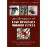 Aerodynamics of Low Reynolds Number Flyers