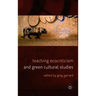 Teaching Ecocriticism and Green Cultural Studies