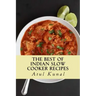 The Best of Indian Slow Cooker Recipes: You Don't Need That Restaurant Reservation
