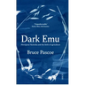 Dark Emu: Aboriginal Australia and the Birth of Agriculture