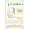 Lymphedema: A Breast Cancer Patient's Guide to Prevention and Healing