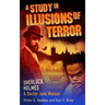 Sherlock Holmes and Dr. John Watson: A Study in Illusions of Terror