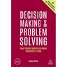 Decision Making and Problem Solving: Break Through Barriers and Banish Uncertainty at Work