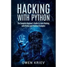 Hacking With Python: The Complete Beginner's guide to learn hacking with Python, and Practical examples