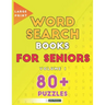 Large Print Word Search Books For Seniors: 80+ Gentle Brain Puzzles For Men And Women: Volume 1: A Great Gift Idea