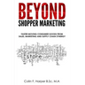 Beyond Shopper Marketing: Faster Moving Consumer Goods from Sales, Marketing and Supply Chain Zynergy