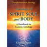 Astrology of Spirit, Soul and Body: A Handbook for Esoteric Astrology