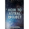 How To Astral Project